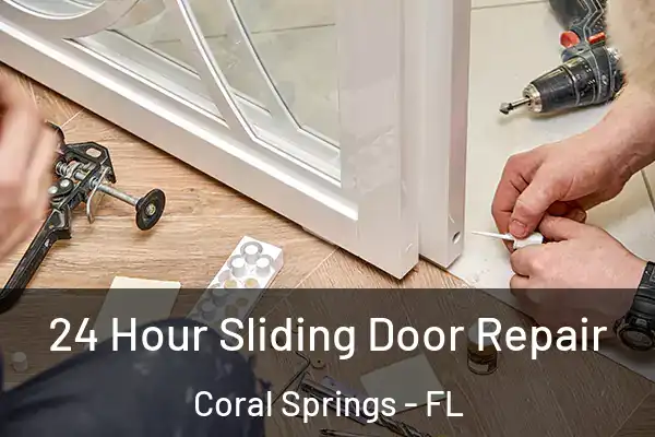 24 Hour Sliding Door Repair Coral Springs - FL