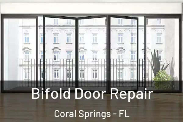 Bifold Door Repair Coral Springs - FL