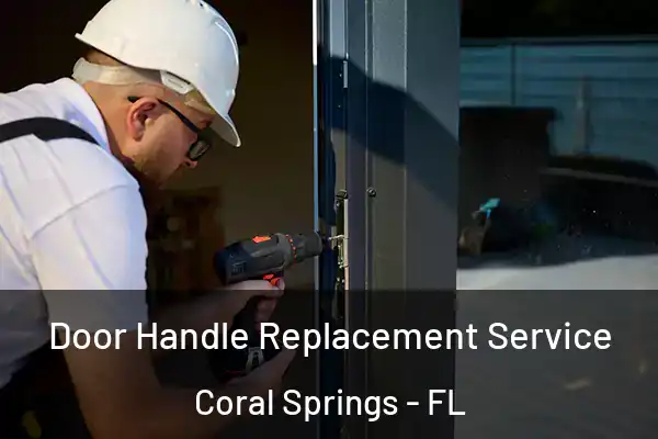  Door Handle Replacement Service Coral Springs - FL