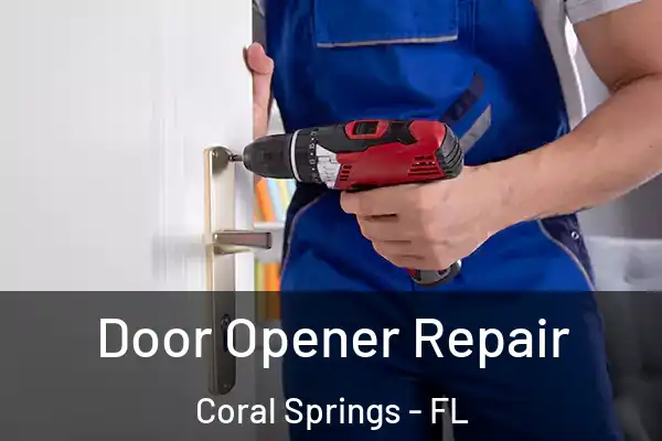 Door Opener Repair Coral Springs - FL