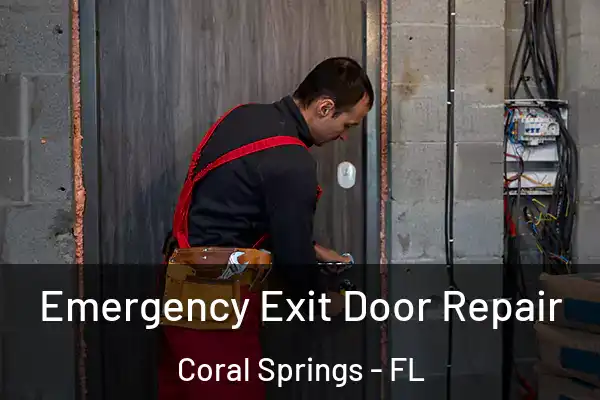  Emergency Exit Door Repair Coral Springs - FL