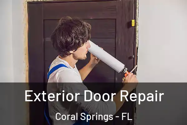  Exterior Door Repair Coral Springs - FL