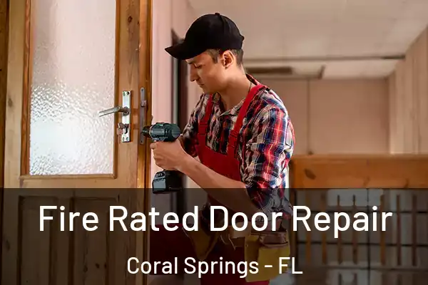  Fire Rated Door Repair Coral Springs - FL