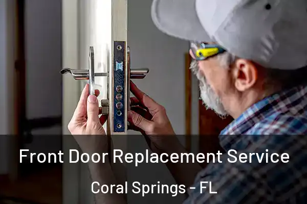 Front Door Replacement Service Coral Springs - FL