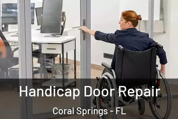  Handicap Door Repair Coral Springs - FL