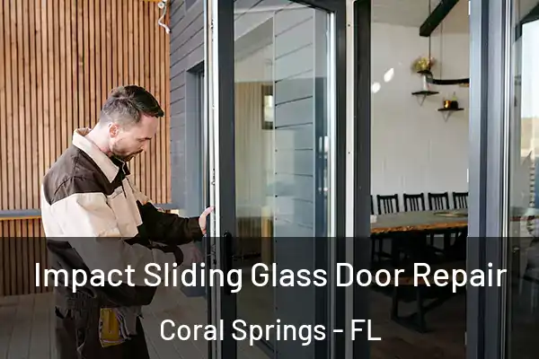  Impact Sliding Glass Door Repair Coral Springs - FL