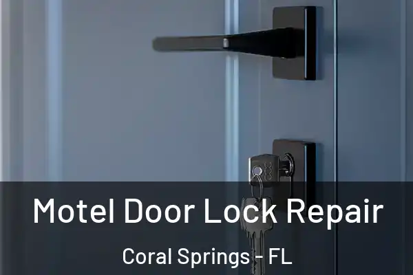  Motel Door Lock Repair Coral Springs - FL