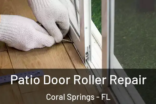  Patio Door Roller Repair Coral Springs - FL