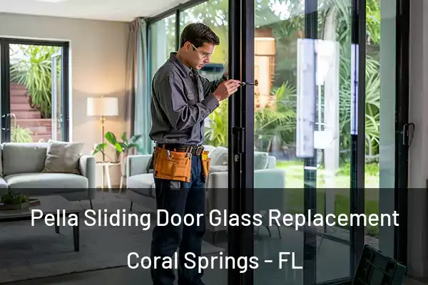 Pella Sliding Door Glass Replacement Coral Springs - FL