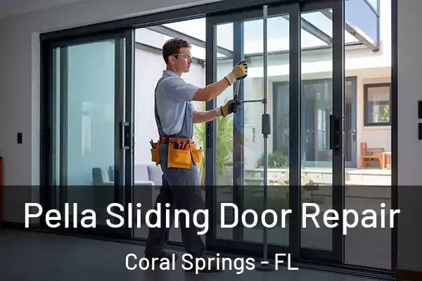 Pella Sliding Door Repair Coral Springs - FL