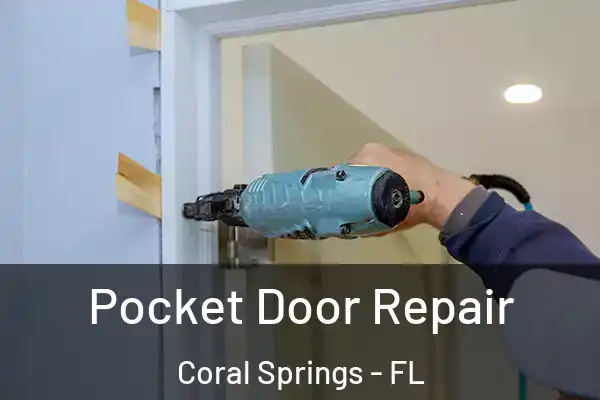  Pocket Door Repair Coral Springs - FL