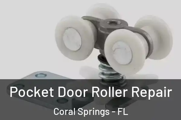  Pocket Door Roller Repair Coral Springs - FL
