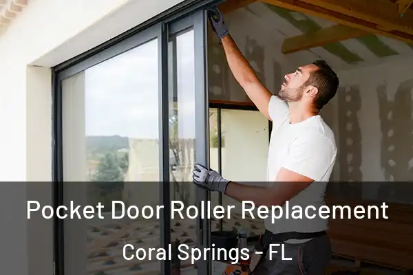 Pocket Door Roller Replacement Coral Springs - FL