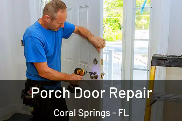  Porch Door Repair Coral Springs - FL