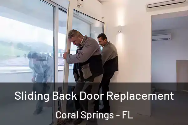  Sliding Back Door Replacement Coral Springs - FL