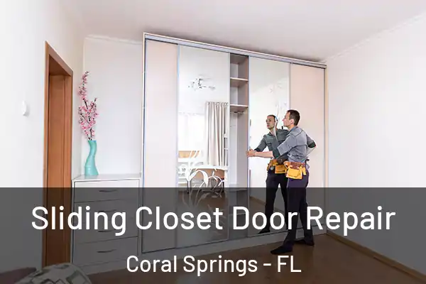  Sliding Closet Door Repair Coral Springs - FL
