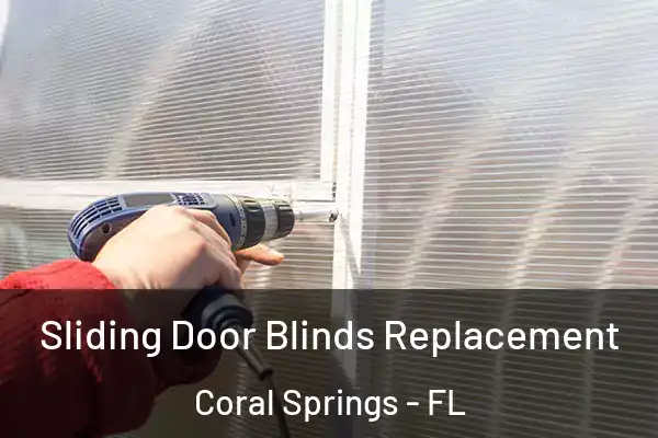  Sliding Door Blinds Replacement Coral Springs - FL