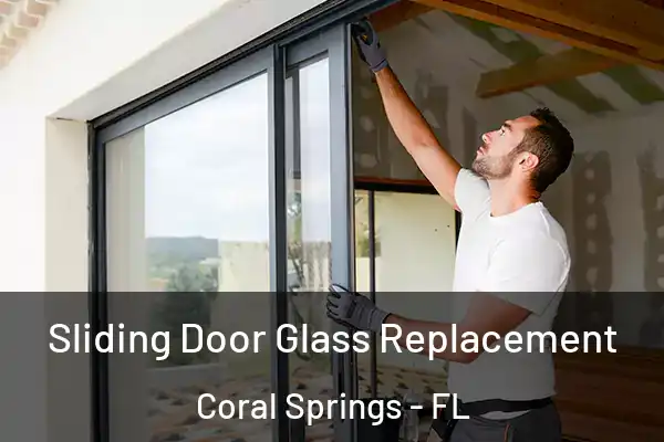 Sliding Door Glass Replacement Coral Springs - FL