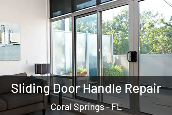  Sliding Door Handle Repair Coral Springs - FL