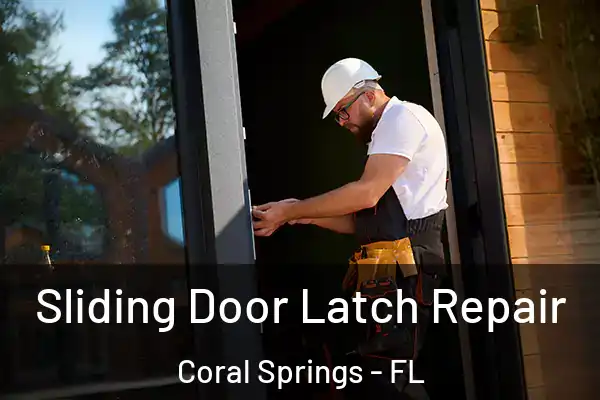 Sliding Door Latch Repair Coral Springs - FL