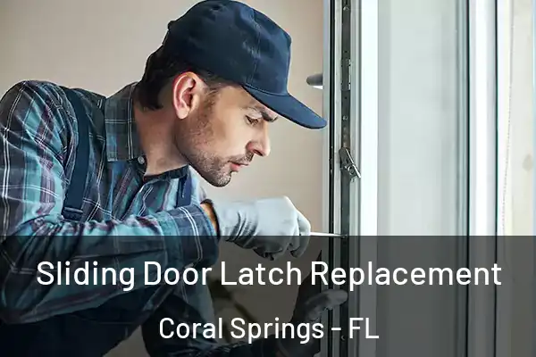 Sliding Door Latch Replacement Coral Springs - FL