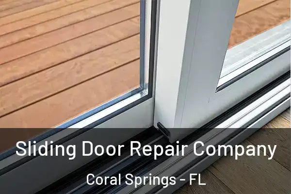 Sliding Door Repair Company Coral Springs - FL