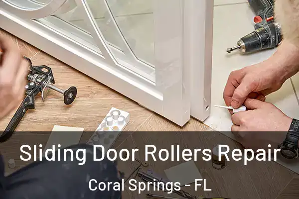Sliding Door Rollers Repair Coral Springs - FL
