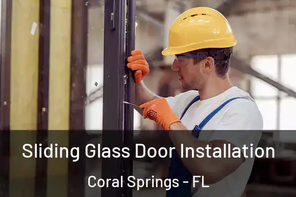 Sliding Glass Door Installation Coral Springs - FL