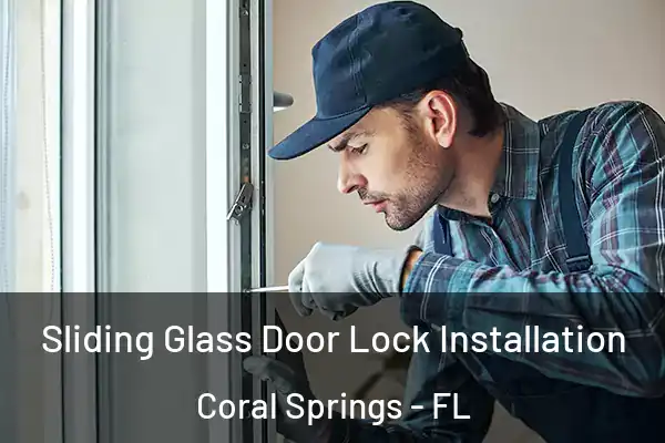 Sliding Glass Door Lock Installation Coral Springs - FL