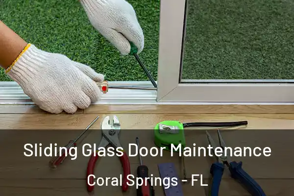 Sliding Glass Door Maintenance Coral Springs - FL