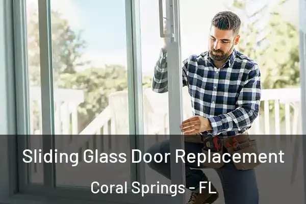 Sliding Glass Door Replacement Coral Springs - FL