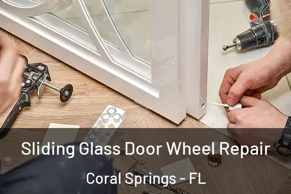 Sliding Glass Door Wheel Repair Coral Springs - FL