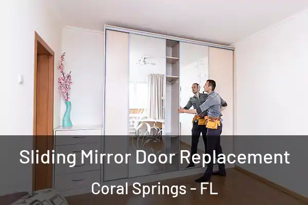 Sliding Mirror Door Replacement Coral Springs - FL