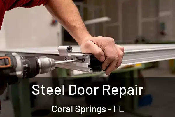  Steel Door Repair Coral Springs - FL