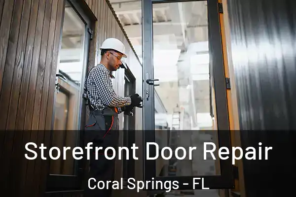 Storefront Door Repair Coral Springs - FL